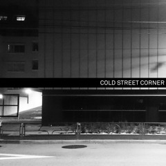 Cold Street Corner