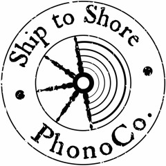 Ship to Shore PhonoCo.