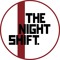 The Night Shift.