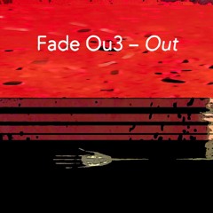 Fade Ou3
