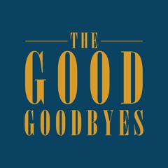 thegoodgoodbyesband
