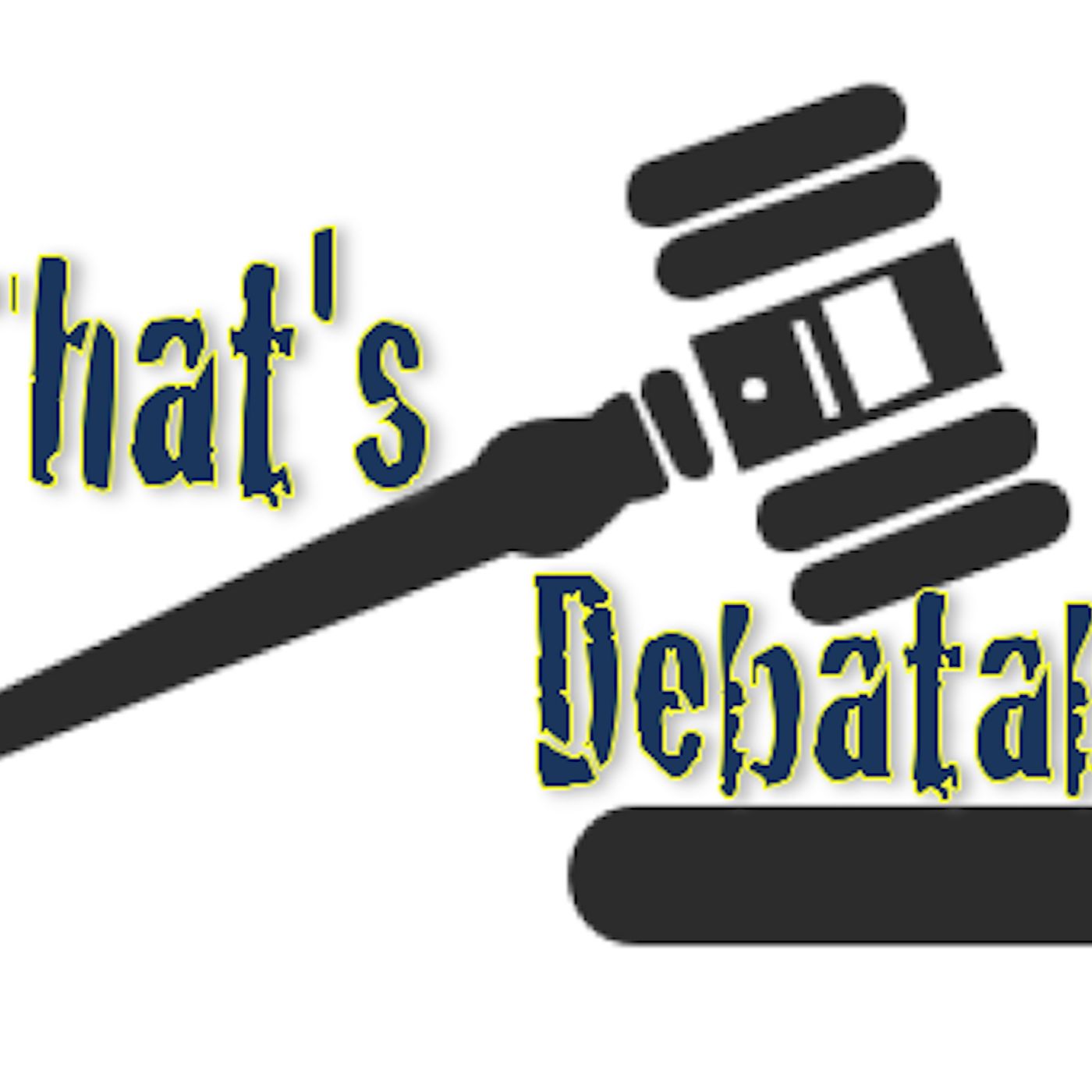 The That's Debatable Podcast
