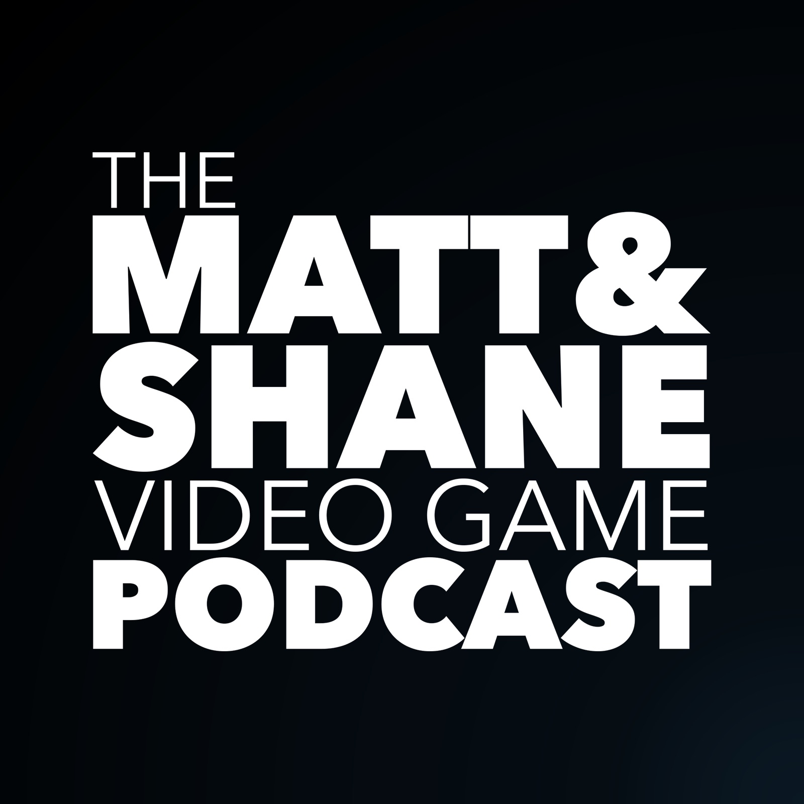 The Matt & Shane Video Game Podcast