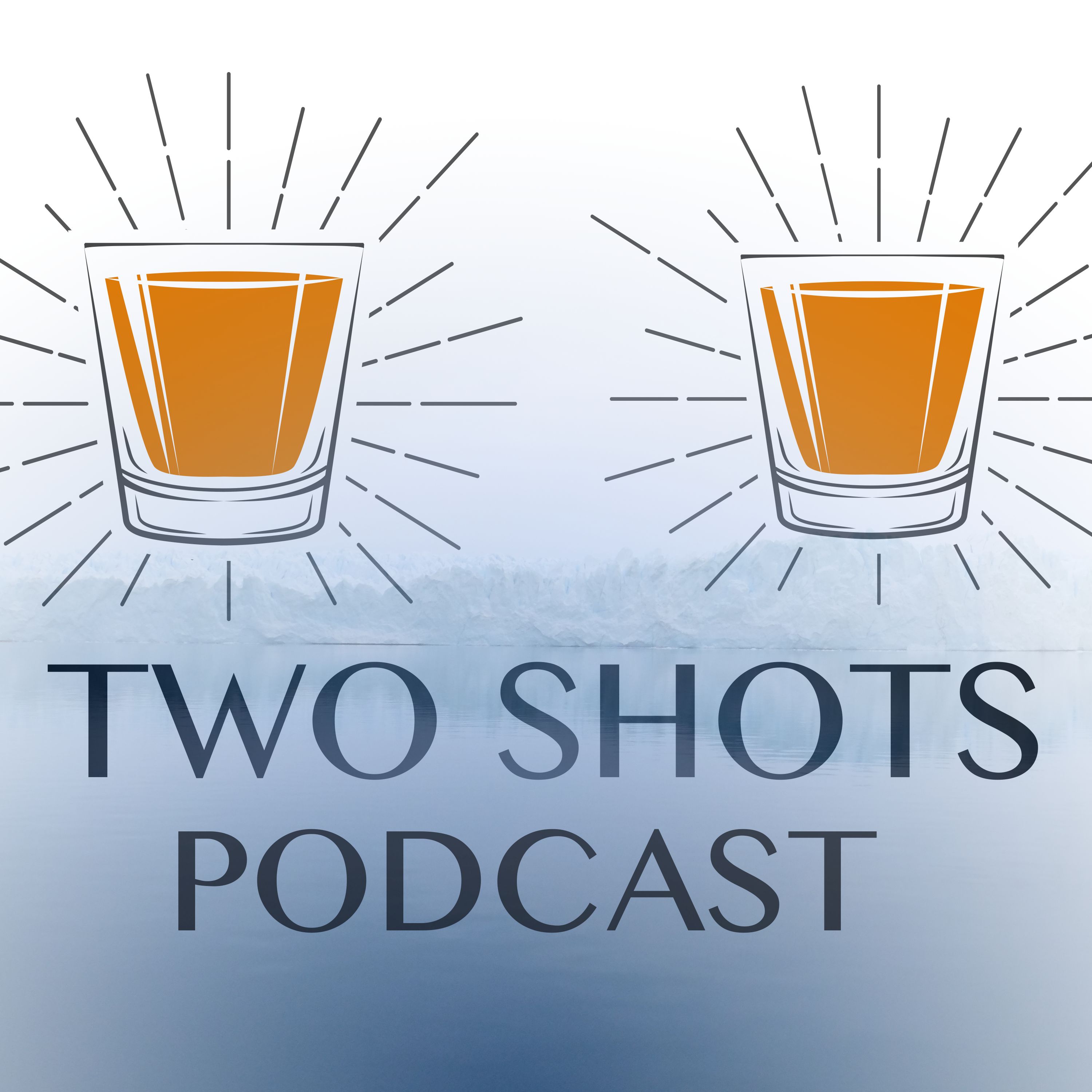 Two Shots Podcast
