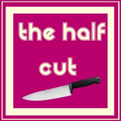 The Half Cut