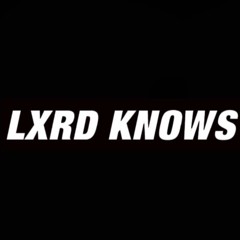 LXRD KNOWS