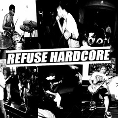 REFUSE HARDCORE