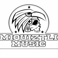 Miquiztli Music