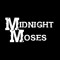MIDNIGHT MOSES