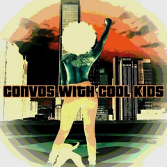 Convos With Cool Kids