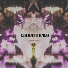 Keine Fear for Flanger