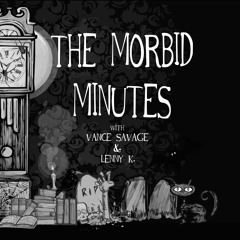 The Morbid Minutes