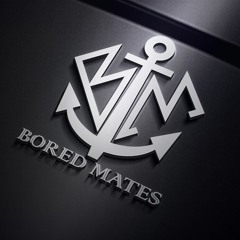 Bored Mates