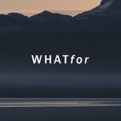 WHATfor