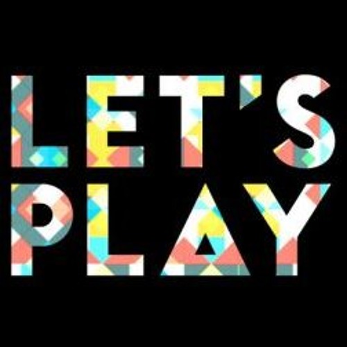 Stream Let's Play music | Listen to songs, albums, playlists for free ...