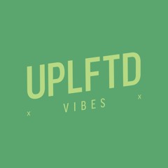 UPLIFTED Vibes