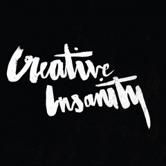 Creative Insanity
