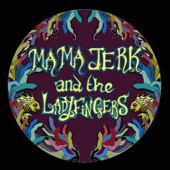 Mama Jerk and The Ladyfingers