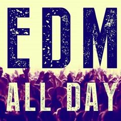 EDM All Day