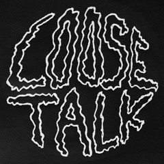 LOOSE TALK