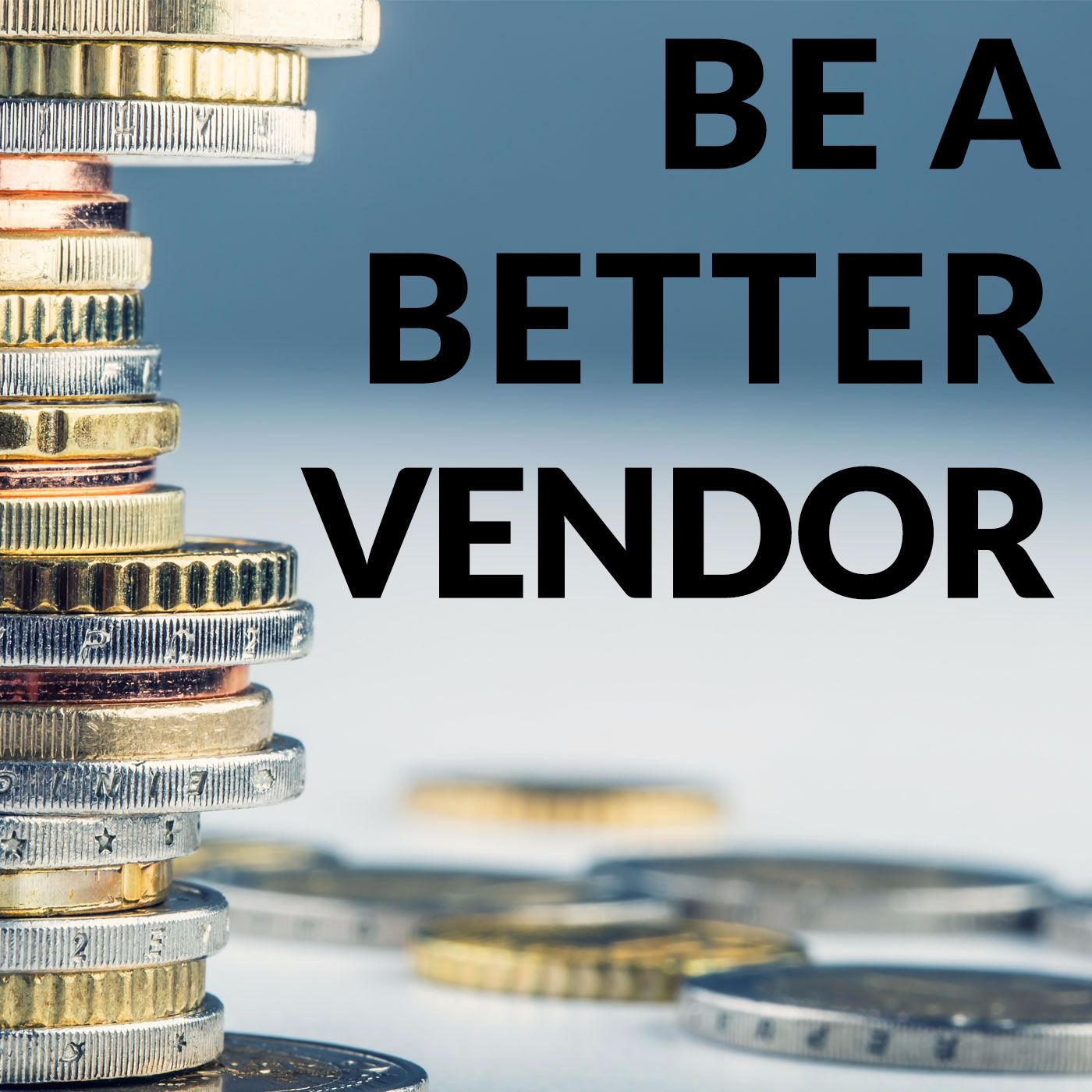 Be a Better Vendor Podcast