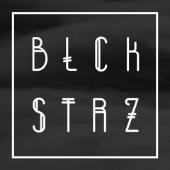 -BLCK STRZ-