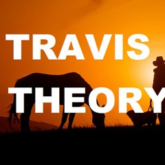 Travis Theory