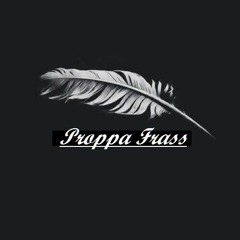ProppaFrass13