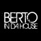 Berto InDaHouse