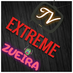 TV EXTREME Zueira