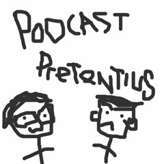 PodcastPretentious