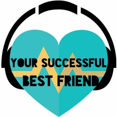 Your Successful Best Friend
