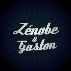 Zenobe & Gaston