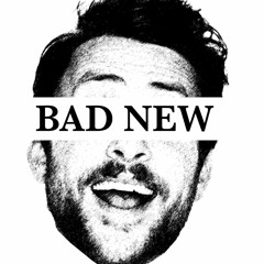 BADNEW