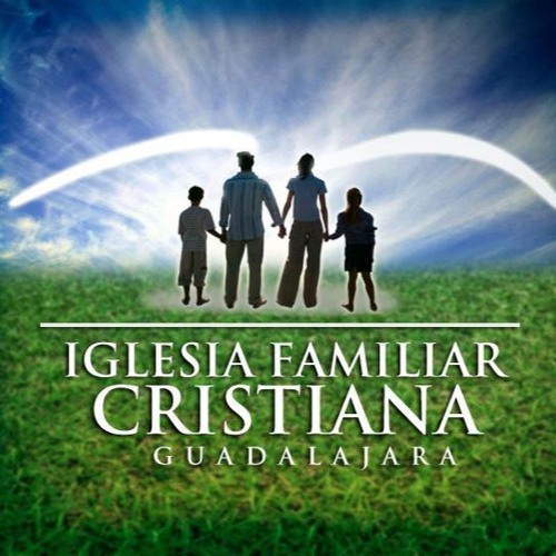 Stream Iglesia Familiar Cristiana de Guadalajara | Listen to podcast  episodes online for free on SoundCloud