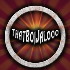 ThatBoiJalooo