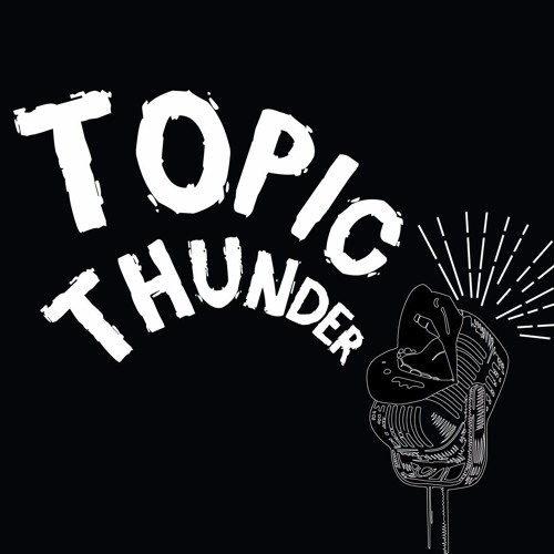 Stream Topic Thunder | Listen to podcast episodes online for free on ...