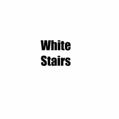 White Stairs