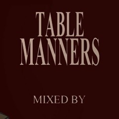 TABLE MANNERS 2