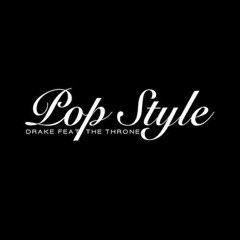 Drake- Pop Style Feat Kanye West and Jay-Z