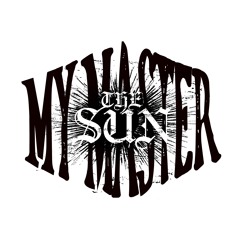 MY MASTER THE SUN