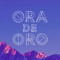 ORA de ORO