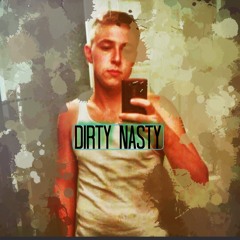 Dirty Nasty