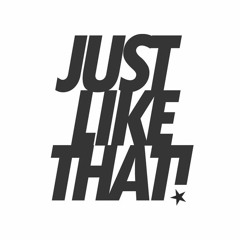 just like that
