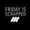 Friday Is Scrapped