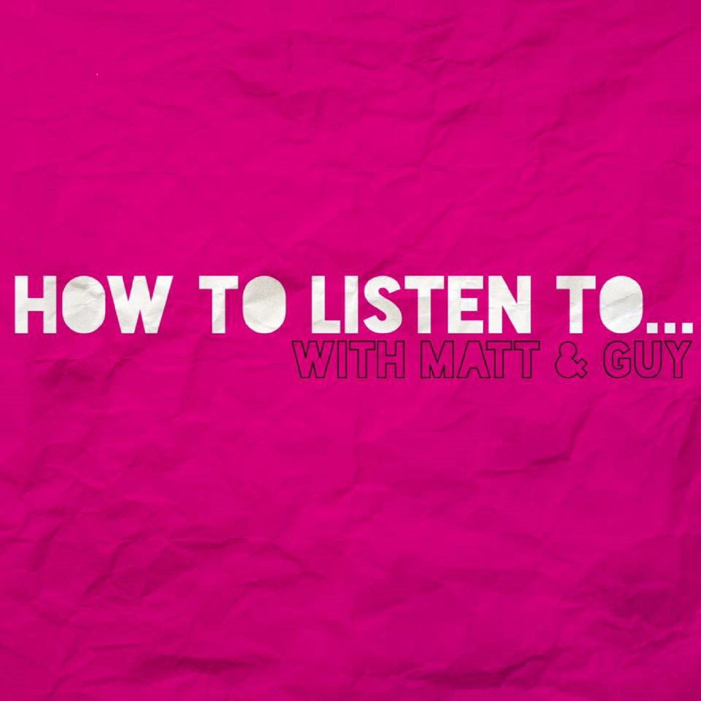 How to listen to...