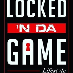 Locked In The Game