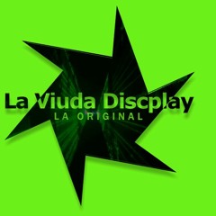 La Viuda Discplay