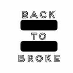 Back to Broke