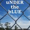 uNDERthebLUE